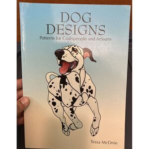 Dog Designs : Patterns for Craftspeople and Artisans‎ by Tessa McOnie (2008,...